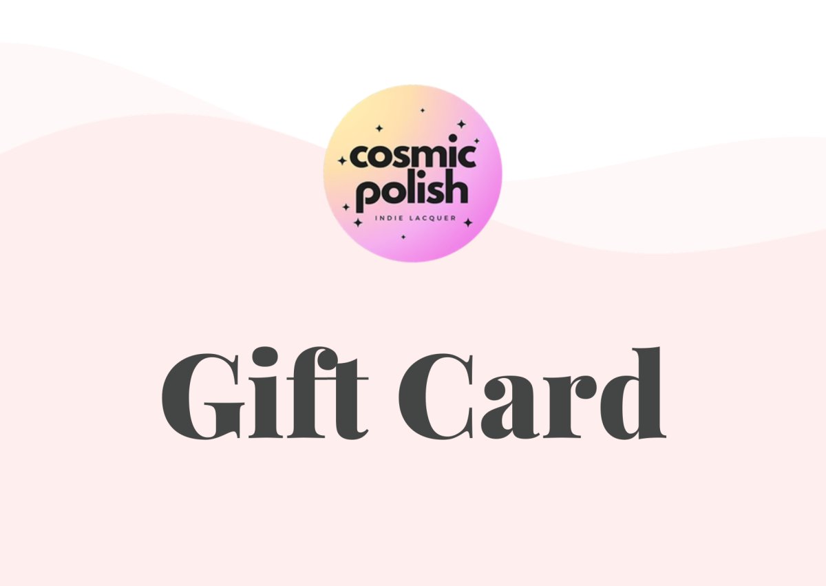 Cosmic Polish Gift Card